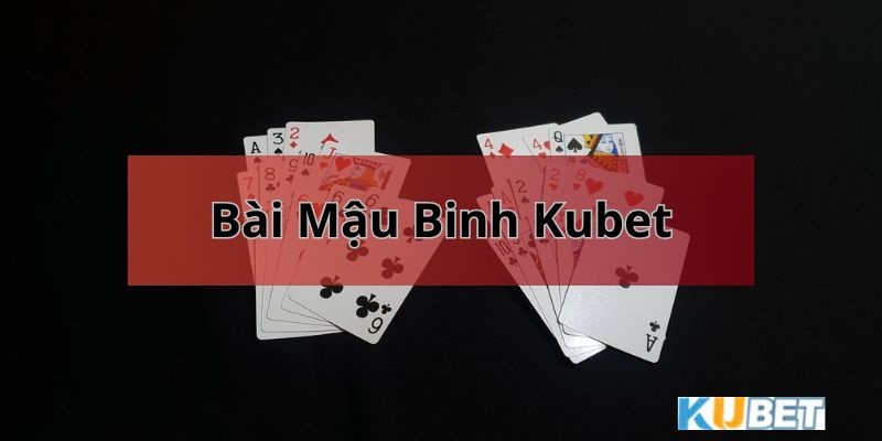 Bài Mậu Binh Kubet