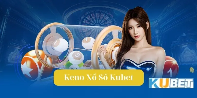 Keno Xổ Số Kubet sở hữu  giao diện thân thiện