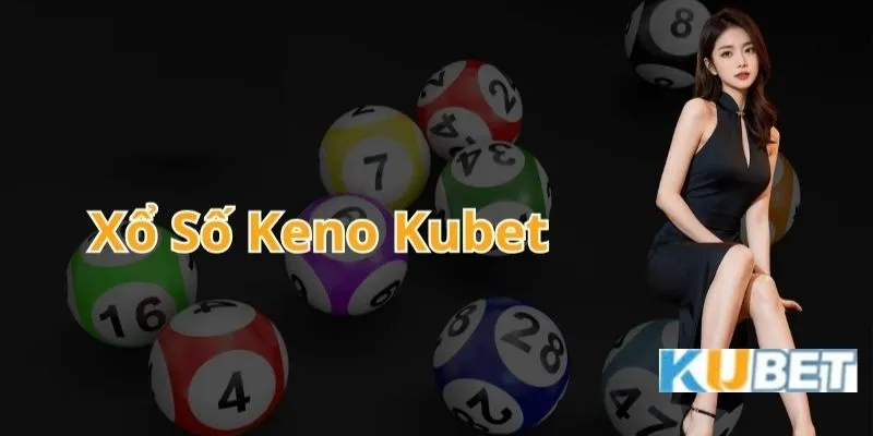 keno xổ số kubet