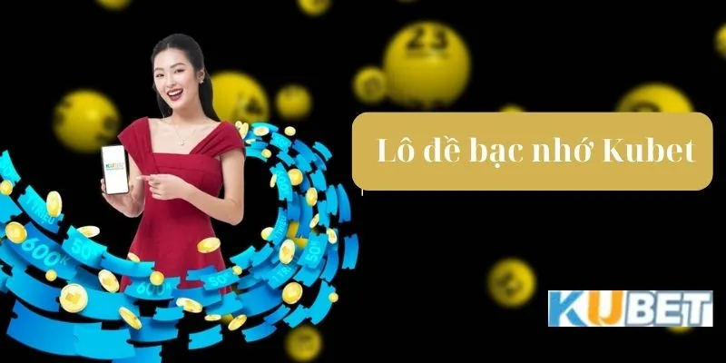 lô đề bạc nhớ kubet